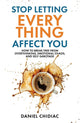 Stop Letting Everything Affect You
