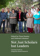 Not Just Scholars but Leaders