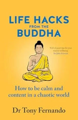 Life Hacks from the Buddha