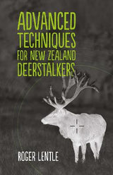 Advanced Techniques for New Zealand Deerstalkers