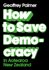 How to Save Democracy in Aotearoa New Zealand