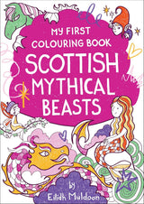 My First Colouring Book: Scottish Mythical Beasts
