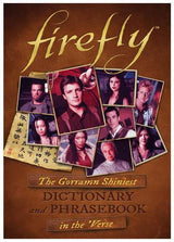 Firefly: The Gorramn Shiniest Language Guide and Dictionary in the 'Verse