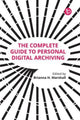 The Complete Guide to Personal Digital Archiving