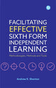 Facilitating Effective Sixth Form Independent Learning