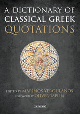 A Dictionary of Classical Greek Quotations