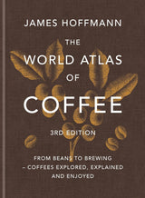 The World Atlas of Coffee 3rd edition
