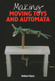 Making Moving Toys and Automata
