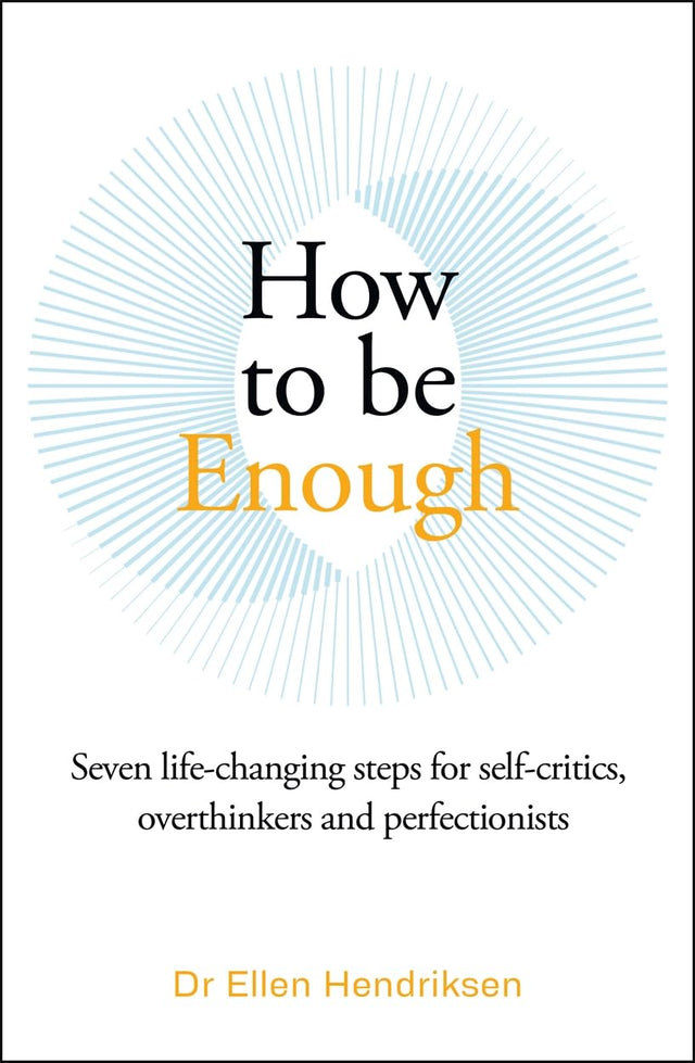 How to be Enough