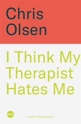 I Think My Therapist Hates Me