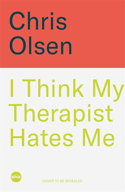 I Think My Therapist Hates Me