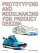 Prototyping and Modelmaking for Product Design
