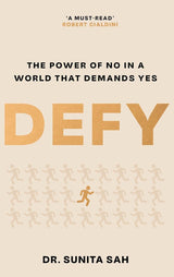 Defy: The Power of No in a World that Demands Yes