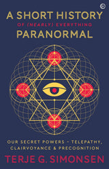 A Short History of (Nearly) Everything Paranormal