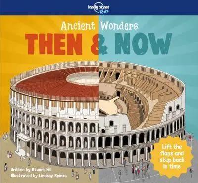Lonely Planet Kids Ancient Wonders - Then & Now