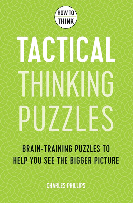 How to Think - Tactical Thinking Puzzles