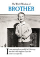 The Wit and Wisdom of Brother