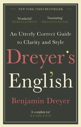 Dreyer’s English: An Utterly Correct Guide to Clarity and Style