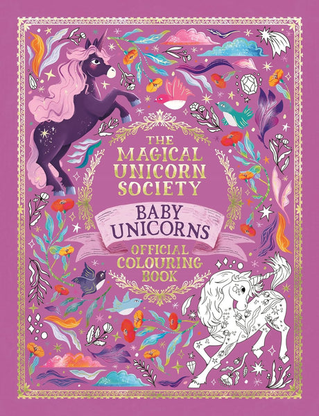 The Magical Unicorn Society Official Colouring Book: Baby Unicorns