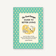 The Good Enough Guide to Better Living