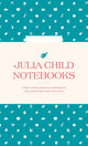Julia Child Notebooks