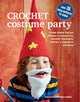 Crochet Costume Party: over 35 easy patterns to make