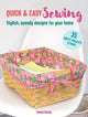 Quick & Easy Sewing: 35 simple projects to make