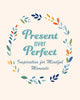 Present Over Perfect