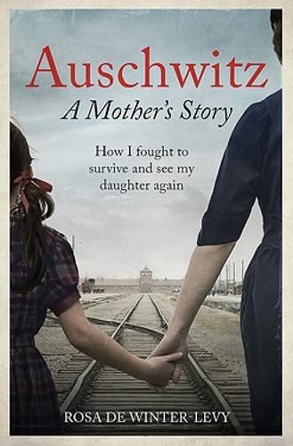 Auschwitz – A Mother's Story