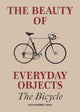 The Beauty of Everyday Objects: The Bicycle