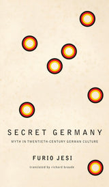 Secret Germany – Myth in Twentieth–Century German Culture