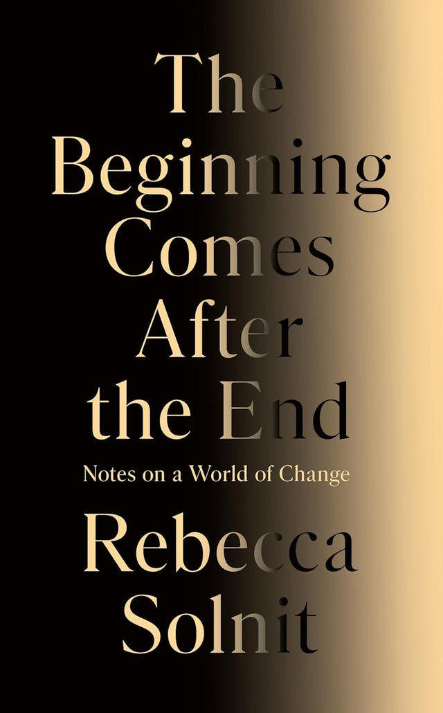 The Beginning Comes After the End