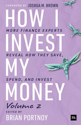How I Invest My Money Volume Two