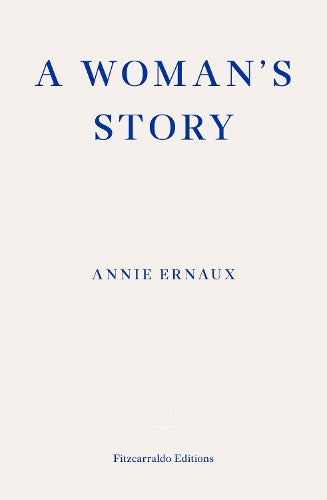 A Woman's Story – WINNER OF THE 2022 NOBEL PRIZE IN LITERATURE