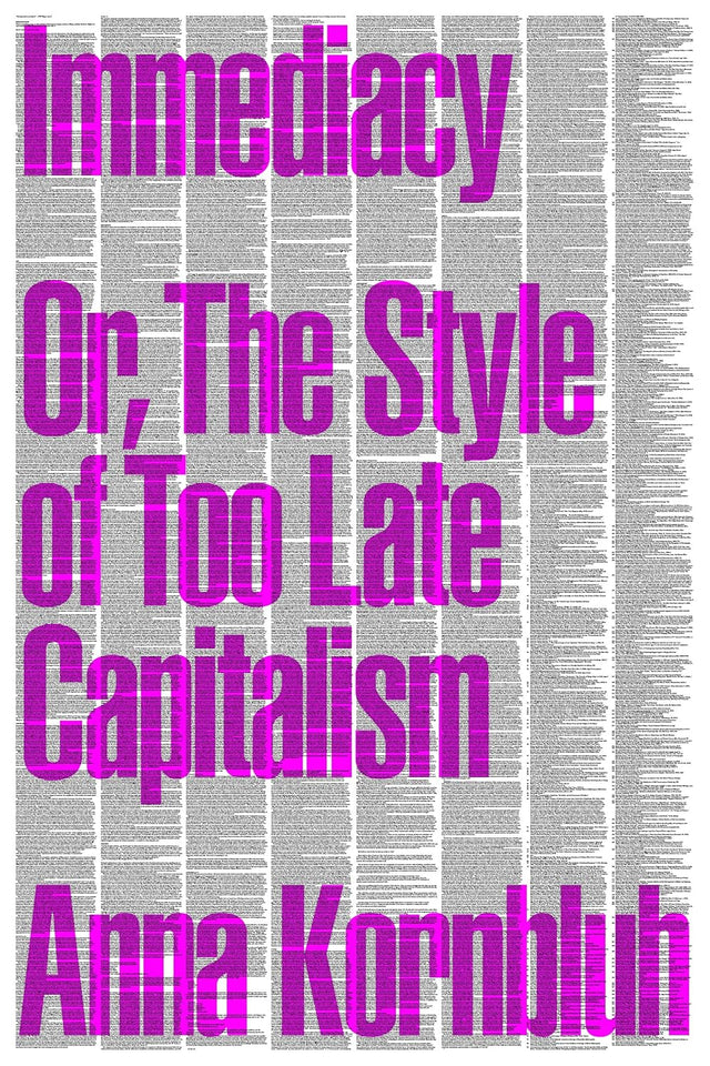 Immediacy, or The Style of Too Late Capitalism