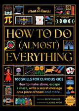 How to Do (Almost) Everything
