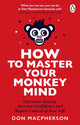 How to Master Your Monkey Mind