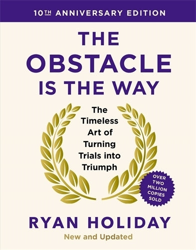 The Obstacle is the Way: 10th Anniversary Edition