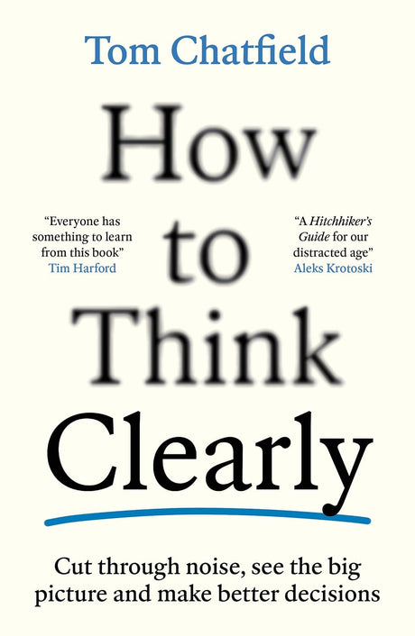 How to Think Clearly
