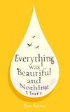 Everything was Beautiful and Nothing Hurt