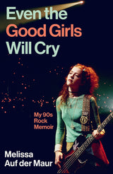 Even the Good Girls Will Cry