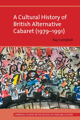 A Cultural History of British Alternative Cabaret (1979-1991)