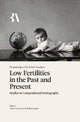 Low Fertilities in the Past and Present