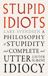Stupid Idiots