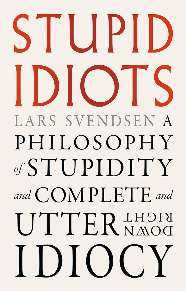 Stupid Idiots