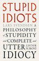 Stupid Idiots