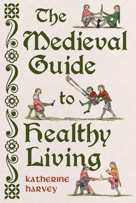 The Medieval Guide to Healthy Living
