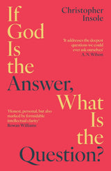 If God Is the Answer, What Is the Question?