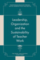 Leadership, Organisation and the Sustainability of Teacher Work