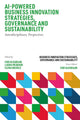 AI-Powered Business Innovation Strategies, Governance and Sustainability